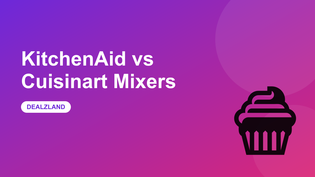 KitchenAid vs Cuisinart Stand Mixer: Which Brand Has Better Deals?